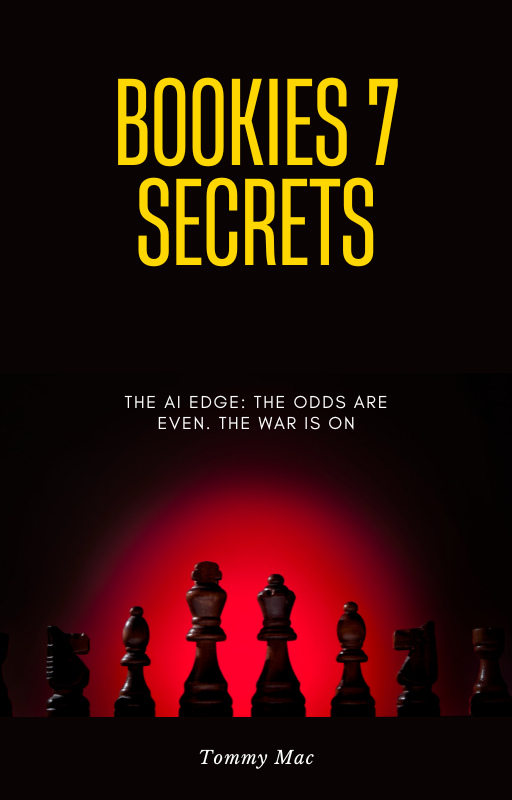 Bookies 7 Secrets 'The AI Edge, The Odds Are Even, The War Is On' by Tommy Mac Odds911.com Las Vegas